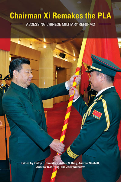 Chairman Xi Remakes the PLA